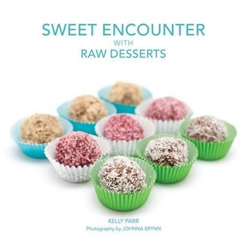 Cover image for Sweet Encounter with Raw Desserts
