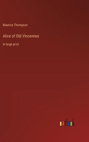 Cover image for Alice of Old Vincennes