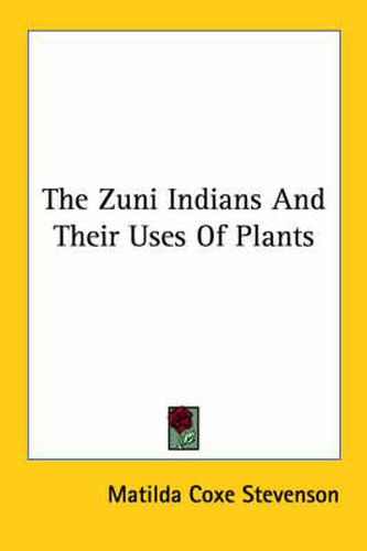 Cover image for The Zuni Indians and Their Uses of Plants