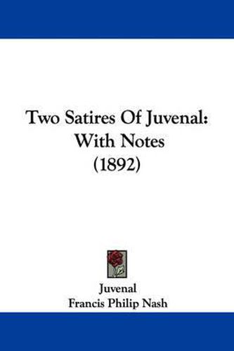 Cover image for Two Satires of Juvenal: With Notes (1892)