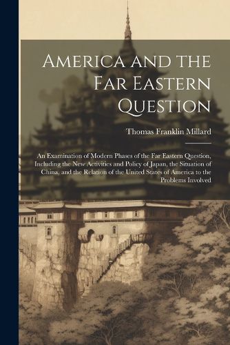 Cover image for America and the Far Eastern Question