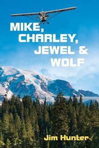 Cover image for Mike, Charley, Jewel & Wolf