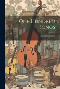 Cover image for One Hundred Songs