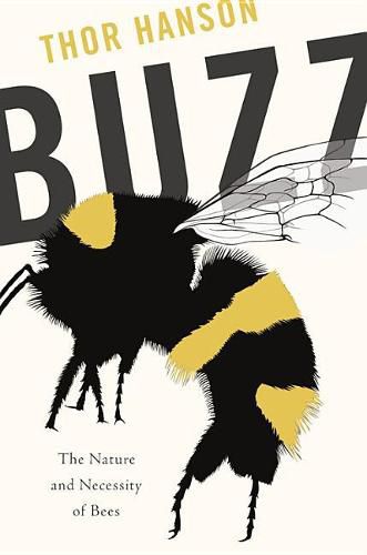 Cover image for Buzz: The Nature and Necessity of Bees