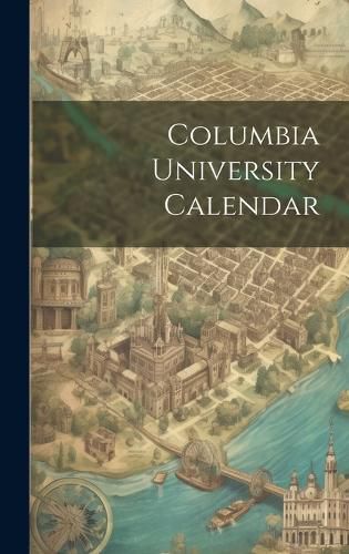 Cover image for Columbia University Calendar