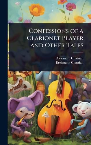 Cover image for Confessions of a Clarionet Player and Other Tales