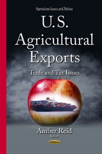 Cover image for U.S. Agricultural Exports: Trade & Tax Issues