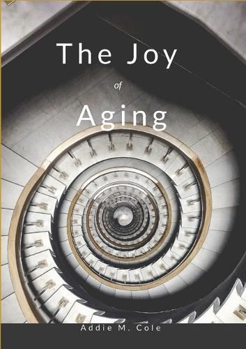 Cover image for The Joy of Aging