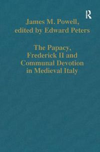 Cover image for The Papacy, Frederick II and Communal Devotion in Medieval Italy