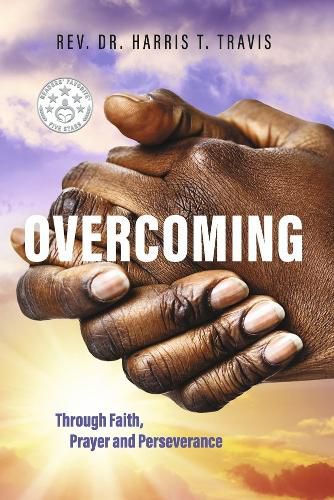 Cover image for Overcoming: Through Faith, Prayer and Perseverance