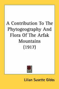 Cover image for A Contribution to the Phytogeography and Flora of the Arfak Mountains (1917)