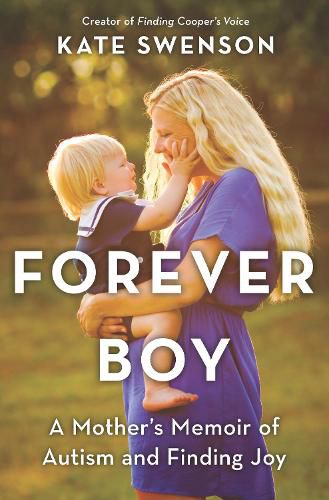 Cover image for Forever Boy: A Mother's Memoir of Autism and Finding Joy
