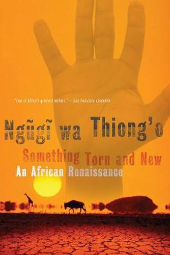 Something Torn and New: An African Renaissance