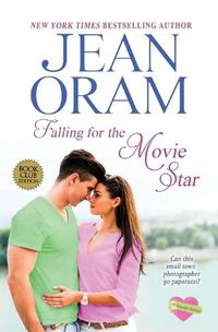 Cover image for Falling for the Movie Star: A Movie Star Romance