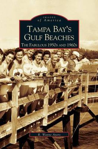 Cover image for Tampa Bay's Gulf Beaches: The Fabulous 1950s and 1960s