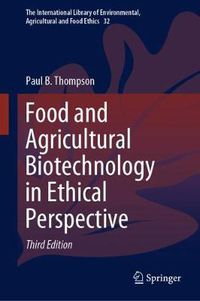 Cover image for Food and Agricultural Biotechnology in Ethical Perspective