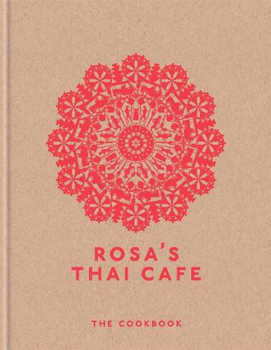 Rosa's Thai Cafe: The Cookbook