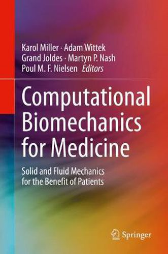 Cover image for Computational Biomechanics for Medicine: Solid and Fluid Mechanics for the Benefit of Patients