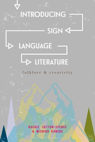 Cover image for Introducing Sign Language Literature: Folklore and Creativity