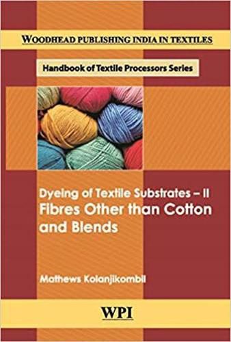 Dyeing of Textile Subratres II: Fibres Other than Cotton and Blends