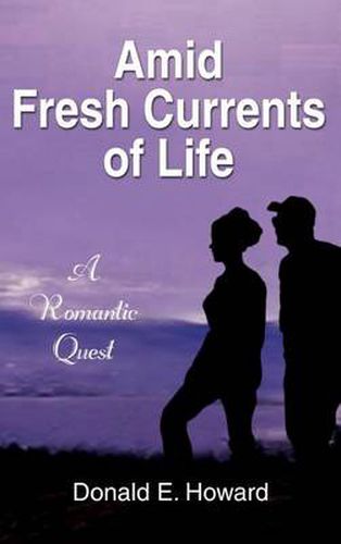 Cover image for Amid Fresh Currents of Life: A Romantic Quest