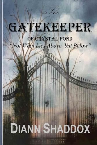 Cover image for The Gatekeeper of Crystal Pond: Not What Lies Above, but Below