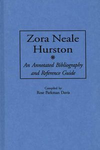 Cover image for Zora Neale Hurston: An Annotated Bibliography and Reference Guide