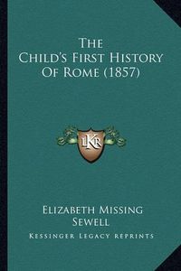 Cover image for The Child's First History of Rome (1857)