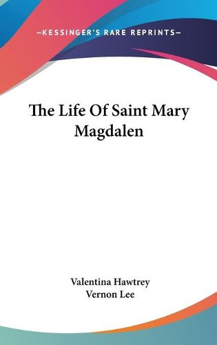 Cover image for The Life of Saint Mary Magdalen