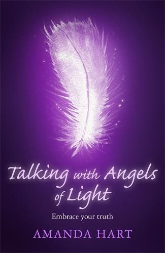Cover image for Talking with Angels of Light: Embrace your Truth