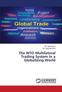 Cover image for The WTO Multilateral Trading System in a Globalizing World