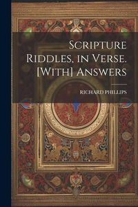 Cover image for Scripture Riddles, in Verse. [With] Answers