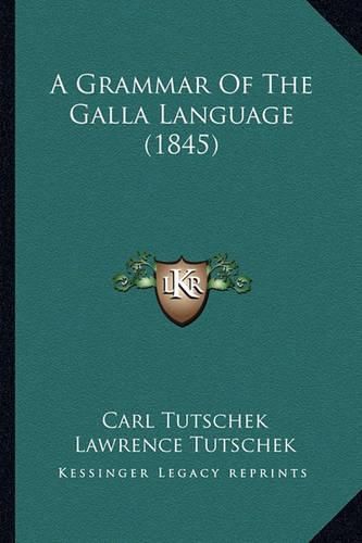Cover image for A Grammar of the Galla Language (1845)