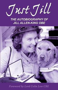 Cover image for Just Jill: Autobiography of Jill Allen-King OBE