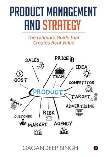 Cover image for Product Management and Strategy: The Ultimate Guide that Creates Real Value