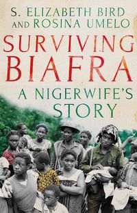 Cover image for Surviving Biafra: A Nigerwife's Story