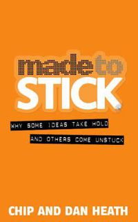 Cover image for Made to Stick: Why Some Ideas Take Hold and Others Come Unstuck