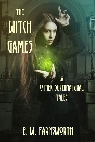 Cover image for The Witch Games: & Other Supernatural Tales