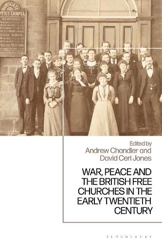 Cover image for War, Peace and the British Free Churches, 1914-1945