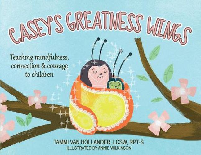 Cover image for Casey's Greatness Wings: Teaching mindfulness, connection & courage to children