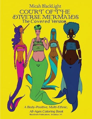 Cover image for Court of the Diverse Mermaids-The Covered Version: A Body Positive, Multi-Ethnic, All-Ages Coloring Book