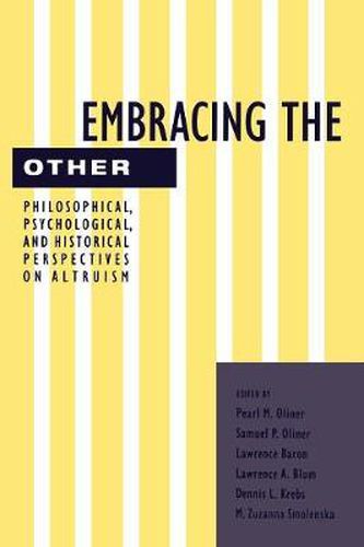 Embracing the Other: Philosophical, Psychological and Historical Perspectives on Altruism