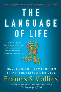 Cover image for The Language of Life: DNA and the Revolution in Personalized Medicine