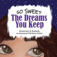 Cover image for So Sweet the Dreams You Keep