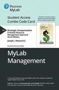 Cover image for Mylab Management with Pearson Etext -- Combo Access Card -- For Strategic Compensation: A Human Resource Management Approach