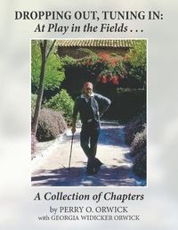 Cover image for Dropping Out, Tuning In - at Play in the Fields ...