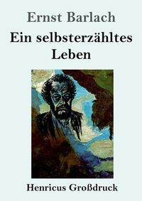 Cover image for Ein selbsterzahltes Leben (Grossdruck)