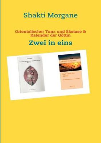 Cover image for Orientalischer Tanz und Ekstase & Kalender der Goettin: Zwei in eins