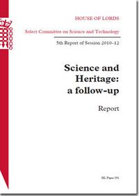 Cover image for Science and heritage: a follow-up, report, 5th report of session 2010-12