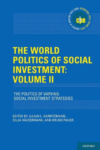 Cover image for The World Politics of Social Investment: Volume II: The Politics of Varying Social Investment Strategies